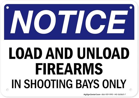 Load And Unload Firearms In Shooting Bays Only Sign, 10x7 Inches, 4 Mil Vinyl Decal Stickers Weather Resistant, Made in USA by My Sign Center in Kuwait