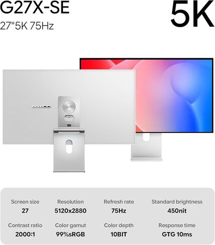 G27X-SE 27’’ UHD 5K (5120 x 2880) Glossy Monitor, IPS Panel, 10-Bit Color, 99% sRGB, 98% DCI-P3, 75Hz, 218PPI, HDR, 2000:1, Eye Care in Kuwait
