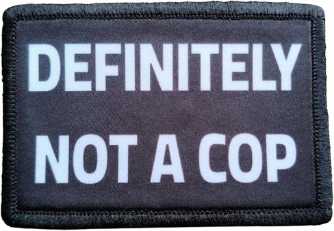 Definitely Not A Cop Morale Patch - 2x3 Hook and Loop Patches for Molle Gear, Operator Hat, Rucksack, Pack Bag, Backpack, Tactical Accessories and Gear, Made in The USA in Kuwait