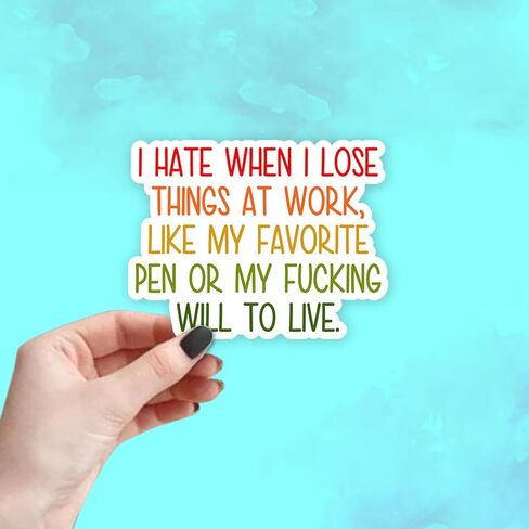 (3Pcs) I Hate When I Lose Things At Work Sticker Funny Office Vinyl Decal Sarcastic Coworker Gift Work from Home Humor Waterproof Stickers for Laptops Water Bottles Toolboxes 3 inch in Kuwait
