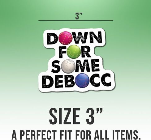 Bocce Stickers Bocce Decal Down for Some Deboccery Vinyl Funny Stickers, Weather-Resistant Sticker for Water Bottles Laptop Window Car Size 3" in Kuwait