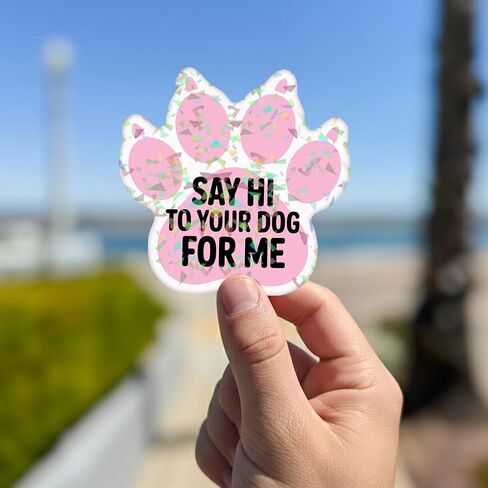 (3 Pcs) Say Hi to Your Dog for Me Holographic Stickers, Funny Friendly, Dog Lover, Dog's Paw Holographic Decals Waterproof Vinyl Sticker for Laptop, Water Bottle, Car, Toolbox, Phone Case 3 Inches in Kuwait