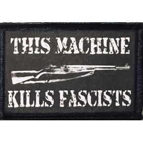 M1 Garand This Machine Kills Fascists Morale Patch Morale Patch Morale Patch Tactical Military. 2x3 Hook and Loop Made in The USA in Kuwait