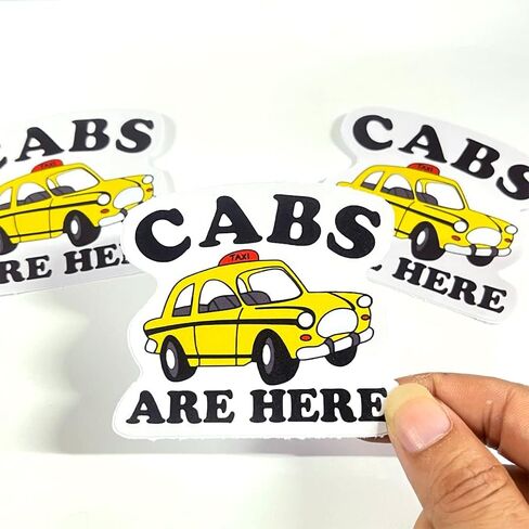 (3 Pcs) Cabs are Here Sticker Sarcastic Motivational Sayings Humorous Quote Vinyl Decal for Kindle, Laptop, Water Bottle, Phone Hard Hat, Meme Quote Sticker 3 inch in Kuwait