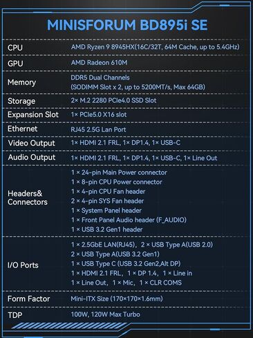 لوحة أم MINISFORUM BD895i SE Mini PC AMD Ryzen 9 8945HX(16C/32T، حتى 5.4 جيجا هرتز) كمبيوتر ألعاب Barebone، مخرج HDMI|DP|USB-C، فتحة DDR5 SODIMM 2X، فتحة PCIe4.0 SSD، 2.5G RJ45، رسومات Radeon 610M in Kuwait