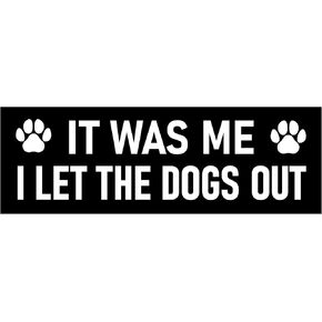 ملصق I Let the Dogs Out مقاس كبير 3x9 ملصقات مضحكة من - It Was Me Bumper in Kuwait