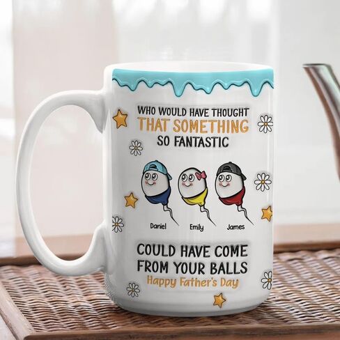 We All Came From There - Personalized Custom 3D Inflated Effect Mug, Who Would Have Thought That Something So Fantastic Could Have Come From Your Balls Mug, Happy Father's Day Cup, Fathers Day Mugs in Kuwait