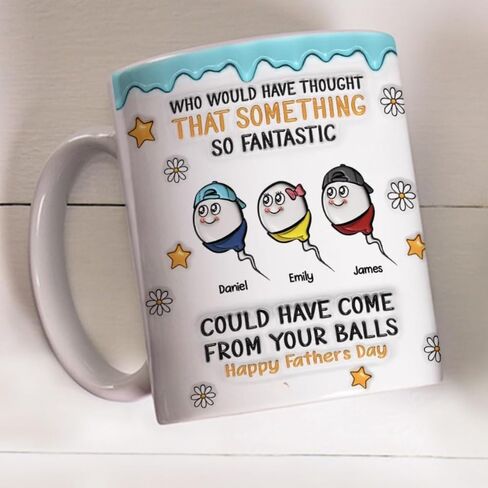 We All Came From There - Personalized Custom 3D Inflated Effect Mug, Who Would Have Thought That Something So Fantastic Could Have Come From Your Balls Mug, Happy Father's Day Cup, Fathers Day Mugs in Kuwait