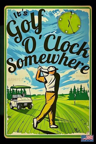 WORLD'S GREATEST SIGNS! IT'S GOLF O'CLOCK SOMEWHERE! 8"x12" Metal Made In USA! Man Cave Bar 19th Hole Decor Limited Edition! in Kuwait