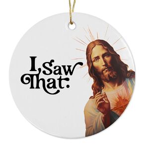 I Saw That Funny Jesus Ornament 2023 Funny Christmas Ornament Gift for Kids Secret Santa Gift Exchange White Elephant Gift Exchange Funny Gift for Her, for Him, for Coworker