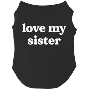 Love My Sister Dog Tee Shirt Sizes for Puppies, Toys, and Large Breeds (Green, Large 1222) in Kuwait