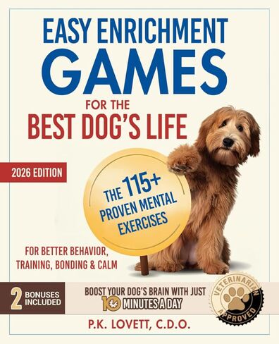 Easy Enrichment Games for the Best Dog's Life: The 115+ Proven Mental Exercises for Better Behavior, Training, Bonding & Calm—Positive Results in Minutes, Step-by-Step in Kuwait