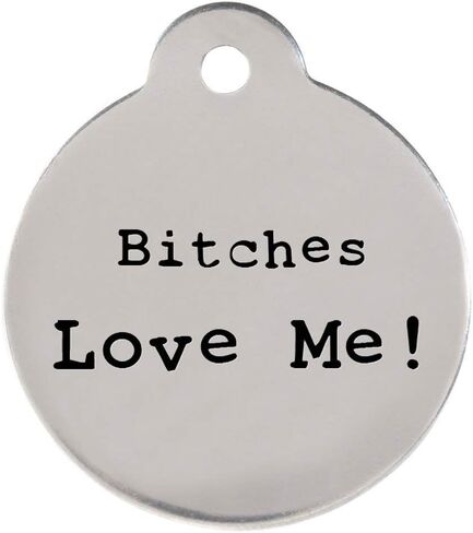 DogIDs Personalized Bitches Love Me! Circle Shaped Dog Identification Tag, Stainless Steel Custom Laser Engraved Single Sided ID Tag with S-Hook and Split Ring, Large, 1 1/4 in in Saudi Arabia
