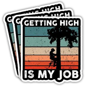 (Set of 3) Getting High is My Job Sticker Funny Arborist Tree Climbing Stickers Woodworking Stickers Arborist Quotes Sticker Line Clearance Tree Trimmer Arborist for Men Stickers 3x4 inch in Saudi Arabia