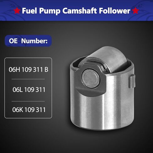 High Pressure Fuel Pump Camshaft Follower 06H109311B Fit for 2008-2018 Audi A1 A3 A4 A5 A6 A7 A8 Q3 S3 S4 S5 TT TTS Quattro, VW CC DLI GTI Bettle Golf Jetta Passat Tiguan Eos in Kuwait