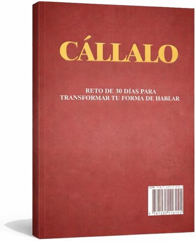 Cállalo: Reto de 30 Días para Transformar tu Forma de Hablar, Dominar tus Emociones y Mejorar tus Relaciones (Spanish Edition） in Kuwait