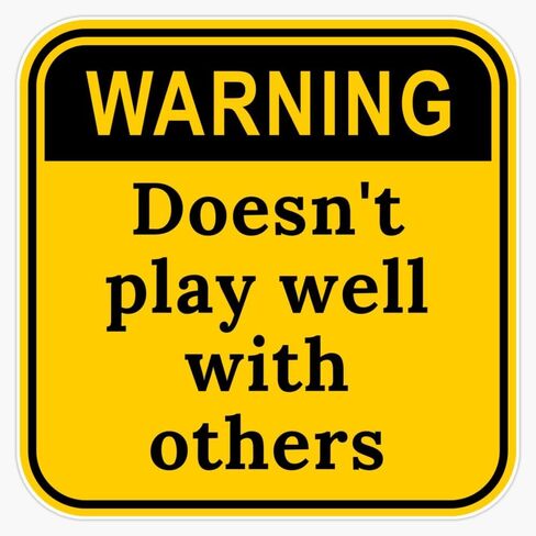 Warning Doesn't Play Well with Others Vinyl Sticker Waterproof Bumper Sticker Laptop Window 5" in Kuwait