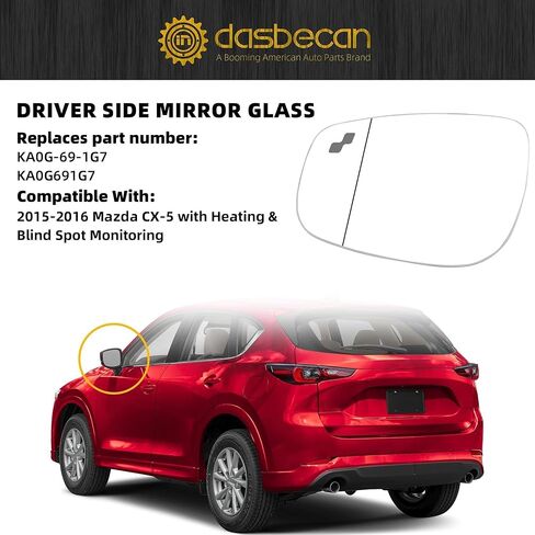 Dasbecan Passenger Right Side Mirror Glass Compatible with MAZDA CX-5 CX5 2015 2016 with Heated & Blind Spot Detection Convex Mirror with Backplate Replaces KA0G-69-1G1 KA0G691G1 in Saudi Arabia