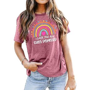 Women Last Day of School T-Shirt I Love You All Class Dismissed Teacher Life Graphic Tee Tops Teachers Gift Blouse