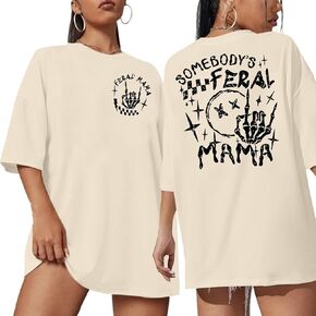 MOUSYA Women Oversized Mama Shirt Somebody's Feral Mama T-Shirt Funny Mom Shirt Women Mom Gifts Tee