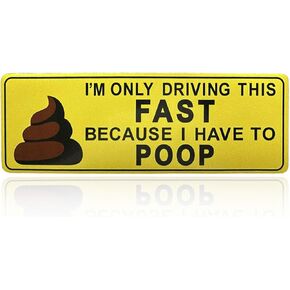 I'm Only Driving This Fast Because I Have to Poop Car Magnetic Bumper Sticker Decal, Reflective Funny Car Magnet Auto Body Decal, Weatherproof Vehicle Warning Sign Sticker for Cars Truck(1PC) in Saudi Arabia