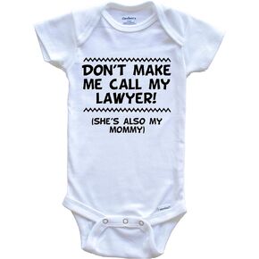 Don't Make Me Call My Lawyer She's Also My Mommy Funny One Piece Baby Bodysuit