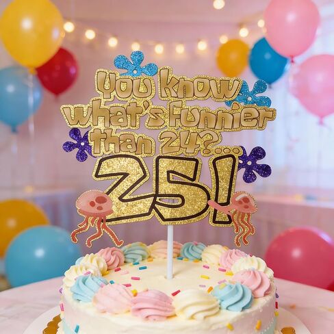 What's Funnier Than 24? 25th Birthday Cake Topper, Premium Glitter Gold Ocean Sponge Themed Decorations for Birthday Party, Funny 25th Birthday Cake Decor for Men Women in Kuwait