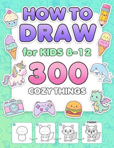 How to Draw for Kids Ages 8-12: 300 Step-by-Step Drawings of Cozy Things. Stocking Stuffers for Boys and Girls, and Christmas Gifts for Grandkids in Kuwait