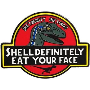 Dark Spark Decals She's Beauty She's Grace She'll Definitely Eat Your Face Raptor Velociraptor JP 1.75" Enamel Pin