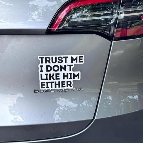 Anti Elon Car Magnet, Anti Elon Bumper Magnet, Trust ME I Don't Like HIM Either Funny Stickers - 5" x 3" in Kuwait
