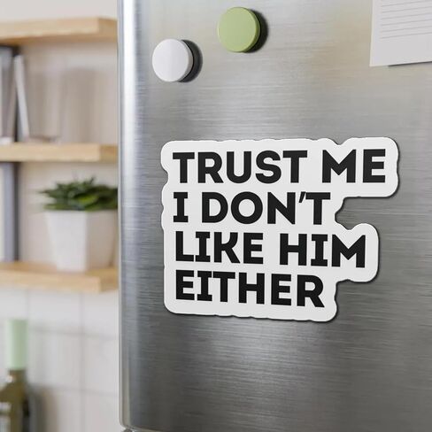 Anti Elon Car Magnet, Anti Elon Bumper Magnet, Trust ME I Don't Like HIM Either Funny Stickers - 5" x 3" in Kuwait