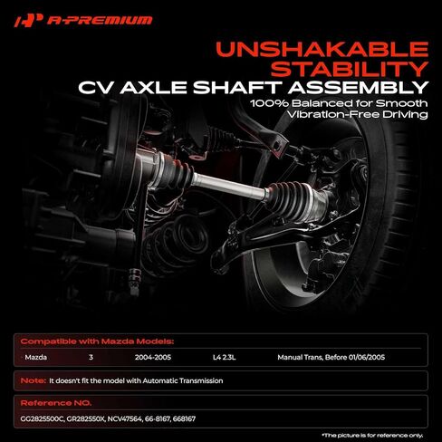 مجموعة عمود المحور A-Premium CV متوافقة مع Mazda 3 2004-2005، L4 2.3L، ناقل الحركة اليدوي، جانب الراكب الأمامي الأيمن، استبدال # GG2825500C، GR282550X in Kuwait
