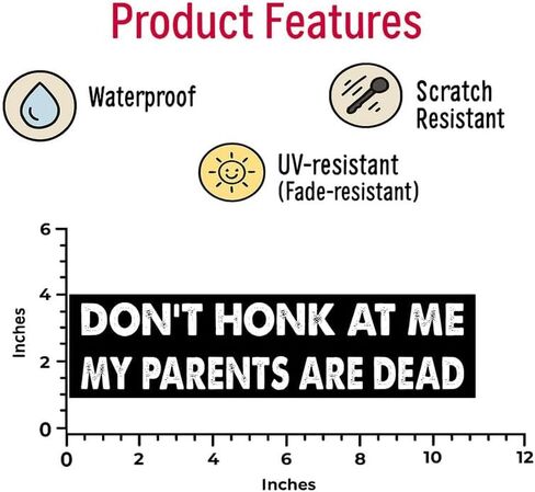 11x3 inches Funny Magnet - Don't HONK at ME My Parents are Dead Bumper Sticker - Don't HONK at ME My Parents are Dead Bumper Magnet - Vehicle, Refrigerator, Car, Truck, in Kuwait