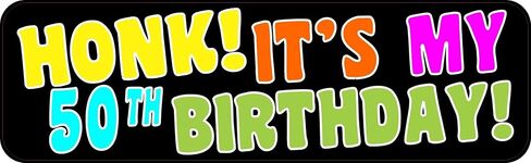 StickerTalk Honk Its My 50th Birthday Magnet, 10 inches by 3 inches in Kuwait