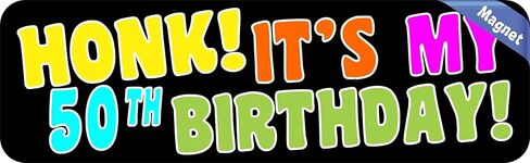 StickerTalk Honk Its My 50th Birthday Magnet, 10 inches by 3 inches in Kuwait