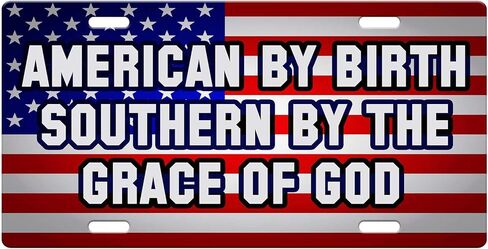 Makoroni - AMERICAN BY BIRTH SOUTHERN BY THE GRACE OF GOD America USA Flag Des#1 Aluminum Car License Plate in Kuwait