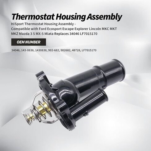 HiSport Thermostat Housing Assembly - Compatible with Ford Ecosport Escape Explorer Lincoln MKC MKT MKZ Mazda 3 5 MX-5 Miata Replaces 34046 LF7015170 in Kuwait