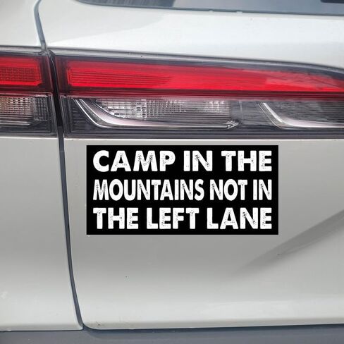 7.5x3.75(in) - Funny Magnet - Camp in The Mountains not in The Left Lane Bumper Magnet - Camp in The Mountains not in The Left Lane Bumper Sticker - Vehicle, Car, Truck in Kuwait