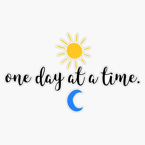 MAGNET One Day At A Time Magnetic Vinyl Sticker Decal Magnet 5" in Kuwait