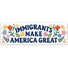 Immigrants Make America Great Car Bumper Magnet, Protect Immigrants Magnets for Bumper Fridge Locker, Democracy Human Rights Sticker or Magnets, Equality Car Accessories for Liberal Activist in Kuwait