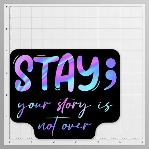 ملصق لاصق من الفينيل من Stay Your Story is Not Over Semicolon - كمبيوتر محمول على شكل نافذة سيارة شاحنة وسيارة الدفع الرباعي - ملصق واحد مقاس 5 بوصات - MKS2272 in Kuwait