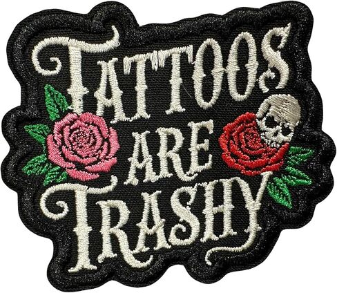 Tattoos are Trashy Patch Sarcastic Motivational Self Love Saying Sassy Embroidered Patches for Caps, Bags, Backpacks, Hat, Jackets, Uniform DIY Gifts for Her Him 3 Inches in Kuwait