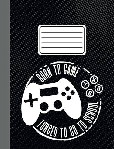 Composition Notebook Wide Ruled: Black Born To Game Cute Journal Book For Gamer Boys And Girls. Lined Paper 110 pages (55 sheets) 9-3/4 x 7-1/2 inches For School Supplies ( Cuadernos Escolares ) For Students And Kids Who Love Video Games. in Kuwait