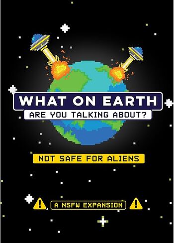 What On Earth are You Talking About? Not Safe for Aliens Expansion - Adult Party Card Game, NSFW, Ages 18+, 2-10 Players in Saudi Arabia