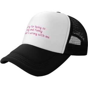 Sorry for Being So Sexy and Funny IDK What's Wrong with Me Funny Hat