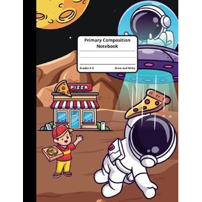 Primary Composition Notebook Grades K-2 Draw And Write: Astronaut Space Pizza Cute Journal With Drawing Space And Dotted Midline White Lined Paper 110 ... inches For Kindergarten Students And Kids in Kuwait