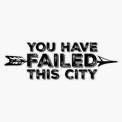 MAGNET You Have Failed This City - Black Text Magnet Vinyl Magnetic Sticker 20 mil - Size 5" in Kuwait