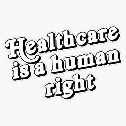 Healthcare is a human right Decal Vinyl Bumper Sticker 5" in Saudi Arabia