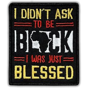 I Didn't Ask To Be Black I Was Just Blessed Embroidered Patch Black Lives Embroidery Patches Melanin Proud Human Rights Iron On Sew On Patches For Clothes Jeans Hats Gifts For Adults Kids 2.6x3 Inches in Saudi Arabia