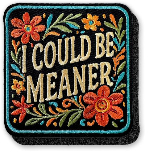 I Could Be Meaner Hook and Loop Patch Funny Floral Flowers Sarcastic Minimalist Adult Humor Quote Embroidered Patch with Hook & Loop Military Morale Patches for Hat, Uniform, Jacket, Backpack 3 Inches in Kuwait